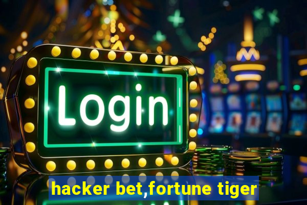 hacker bet,fortune tiger